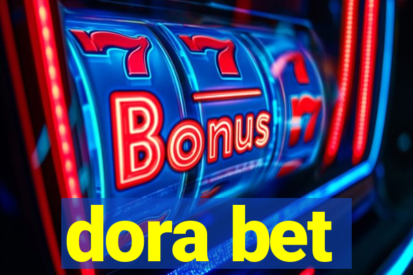 dora bet